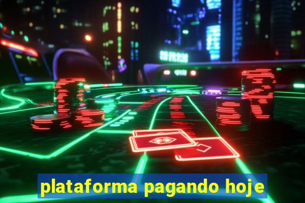 plataforma pagando hoje